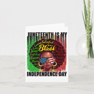 Juneteenth Is My Independence Day Not July 4th - B Card