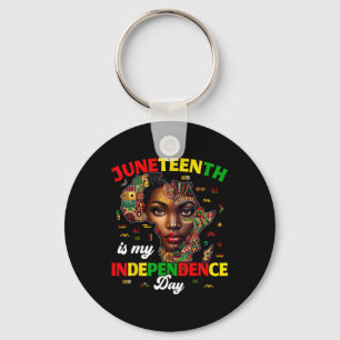 Juneteenth Is My Independence Day Pride African Wo Key Ring