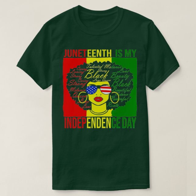 Juneteenth Is My Independence Day TShirt (Design Front)