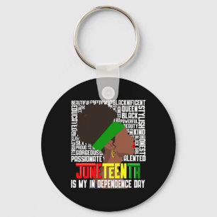 Juneteenth Is My Independence Happy Black Woman Da Key Ring