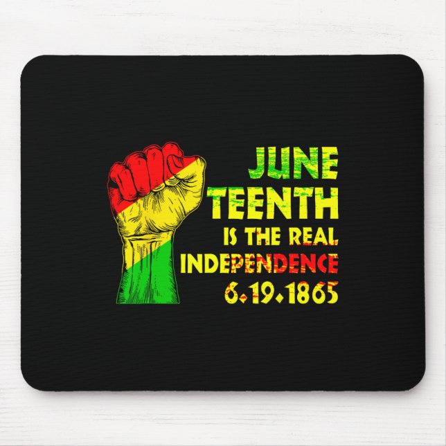 Juneteenth Is The Real Independence Day 1865 Freed Mouse Pad (Front)