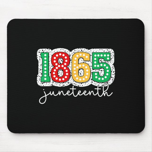 Juneteenth June 1865 Juneteenth Freedom Day Black  Mouse Pad (Front)