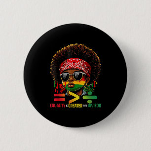 Juneteenth June 19th 1865 Equality Is Greater Than 6 Cm Round Badge