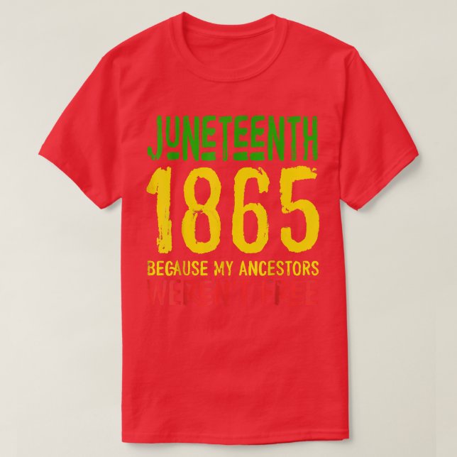 Juneteenth  june 19th 1865 Freedom Day juneteenth  T-Shirt (Design Front)