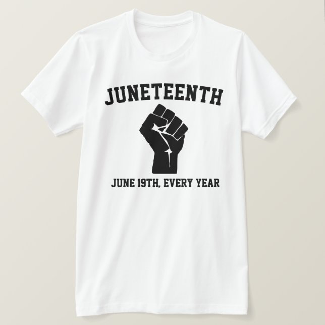 Juneteenth, June 19th Every Year T-Shirt (Design Front)