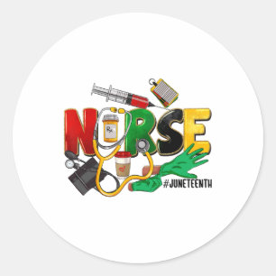 Juneteenth Nurse Black Women Black History Month N Classic Round Sticker