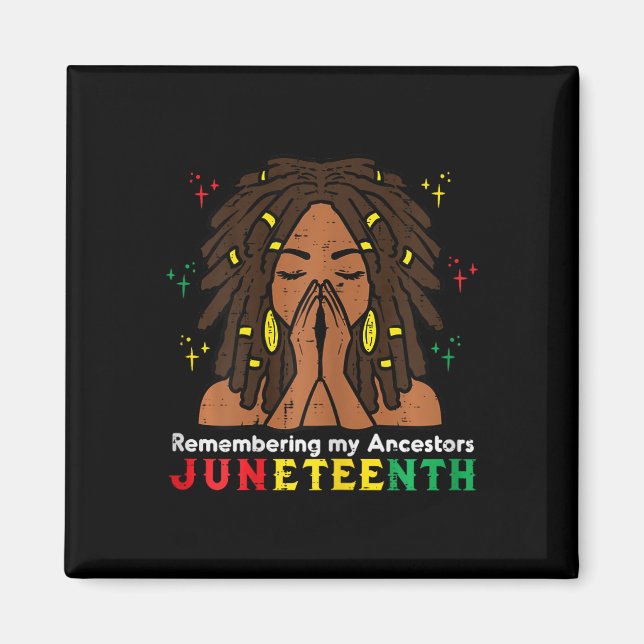 Juneteenth Remembering Ancestors Locd African Wome Magnet (Front)