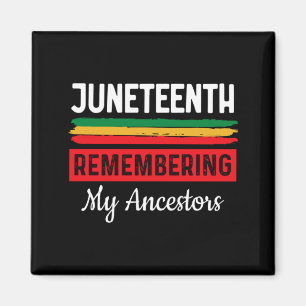 juneteenth remembering my ancestor african freedom magnet