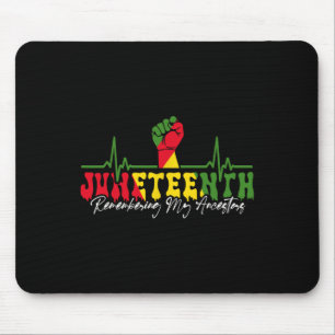 Juneteenth Remembering My Ancestors Black History Mouse Pad