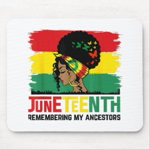 Juneteenth Remembering My Ancestors Celebrate Blac Mouse Pad