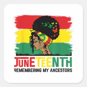 Juneteenth Remembering My Ancestors Celebrate Blac Square Sticker