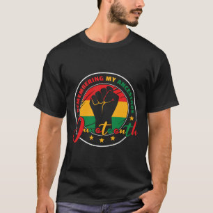 Juneteenth Remembering My Ancestors - Juneteenth  T-Shirt