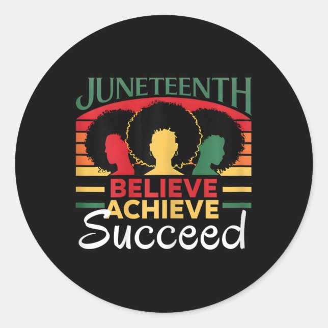 Juneteenth Remembering The Past Celebrating The Pr Classic Round Sticker (Front)