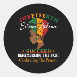 Juneteenth Remembering The Past Celebrating The Pr Classic Round Sticker