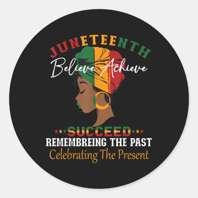 Juneteenth Remembering The Past Celebrating The Pr Classic Round Sticker (Front)