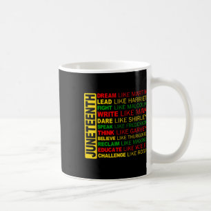 Juneteenth Shirt Dream Like Leaders Black History Coffee Mug