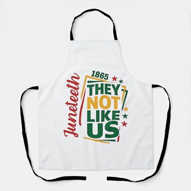Juneteenth They Not Like Us 1865 Black History  Apron (Front)