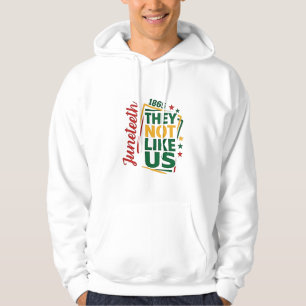 Juneteenth They Not Like Us 1865 Black History Hoodie