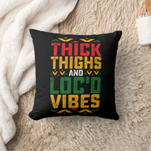 Juneteenth Thick Locd Vibes African American Cushion