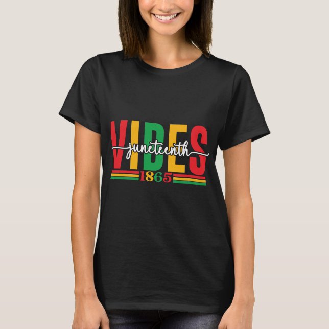 Juneteenth Vibes 1865 T-Shirt (Front)