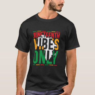 Juneteenth Vibes Black History Month Afrocentric F T-Shirt