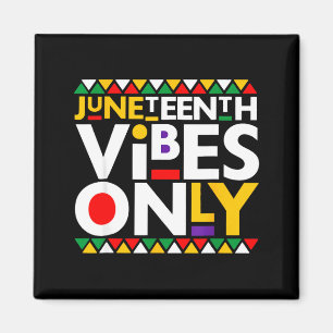 Juneteenth vibes only 1865 african american men magnet