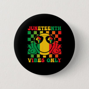 Juneteenth Vibes Only 1865 African American Men Wo 6 Cm Round Badge