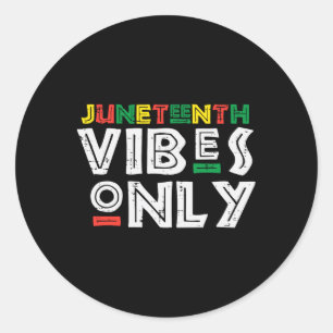 Juneteenth Vibes Only 1865 Black Pride African Men Classic Round Sticker