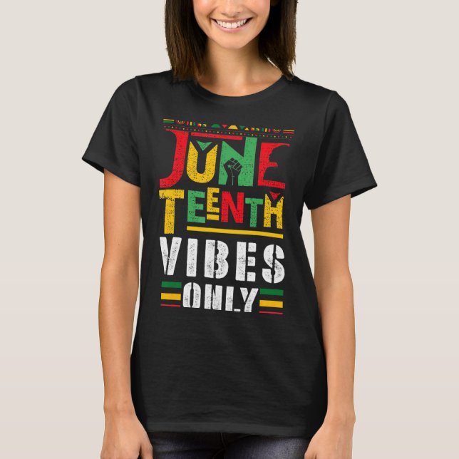 juneteenth vibes only 1865 celebrate african ameri T-Shirt (Front)