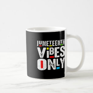 Juneteenth Vibes Only 1865 Independence Day Coffee Mug