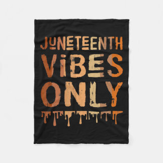 juneteenth vibes only 2022 melanin black pride wom fleece blanket