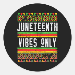Juneteenth Vibes Only Africa 1865 American Black U Classic Round Sticker