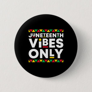 Juneteenth Vibes Only African American History Bla 6 Cm Round Badge