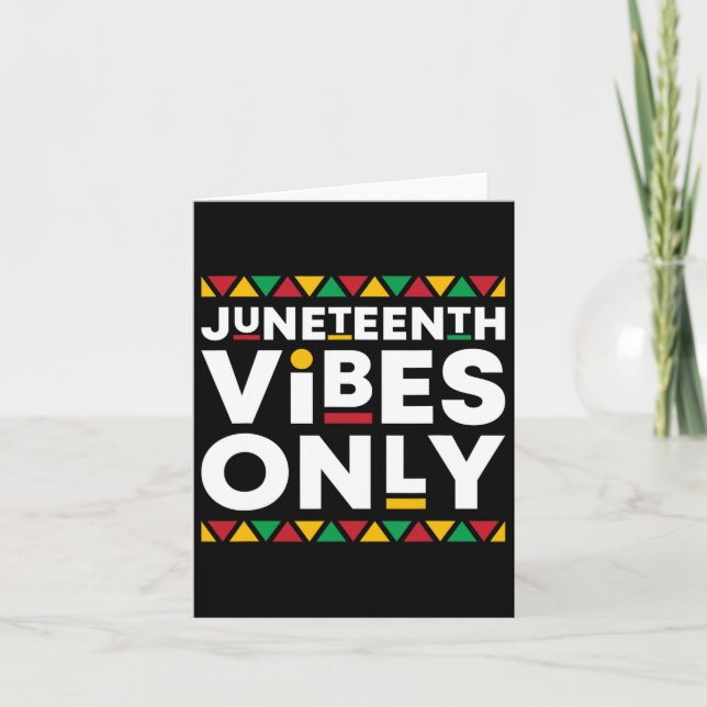Juneteenth Vibes Only African American History Bla Card (Front)