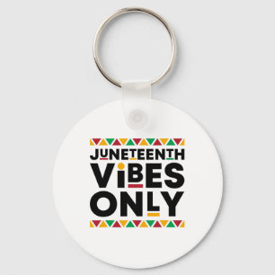 Juneteenth Vibes Only Black History African Americ Key Ring