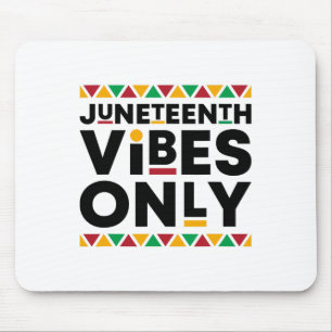 Juneteenth Vibes Only Black History African Americ Mouse Pad