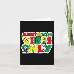Juneteenth Vibes Only Celebrate Black History June Card