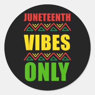 Juneteenth Vibes Only Freedom Men Women Kids Boys  Classic Round Sticker