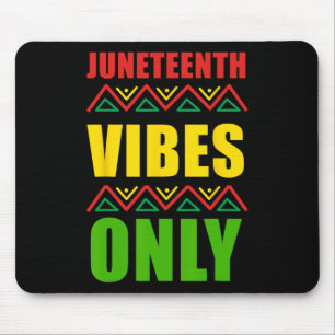 Juneteenth Vibes Only Freedom Men Women Kids Boys Mouse Pad
