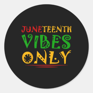 Juneteenth Vibes Since 1865 Melanin Black Girl Fre Classic Round Sticker