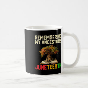 Juneteenth Women Remembering My Ancestors Black Hi Coffee Mug