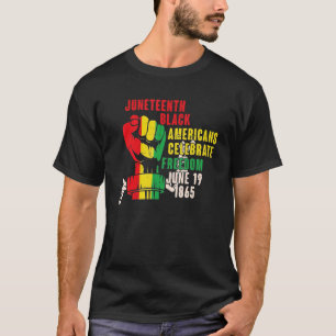 Juneteeth Black Americans Calebrate Freedom June 1 T-Shirt