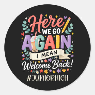 Junior High Here We Go Again Back To School Classic Round Sticker