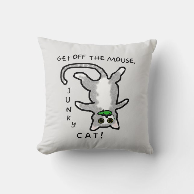 Junky Cat - Get off the mouse! - pillow (Front)