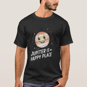 Jupiter Is My Happy Place Astronomy Planet Telesco T-Shirt