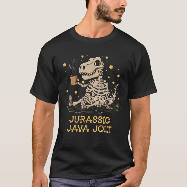 Jurassic Java Jolt Coffee Lover Fun Dinosaur Skele T-Shirt (Front)