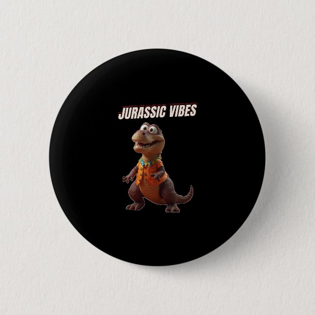 Jurassic Vibes 6 Cm Round Badge (Front)