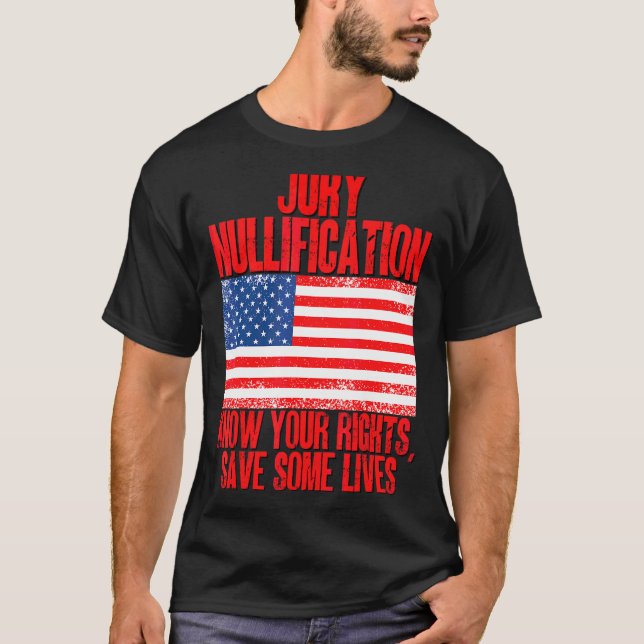 Jury Nullification Know Your Rights Save Some Live T-Shirt (Front)