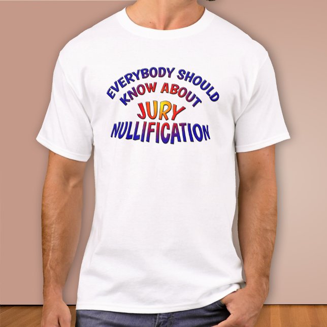 Jury Nullification T-Shirts (Creator Uploaded)