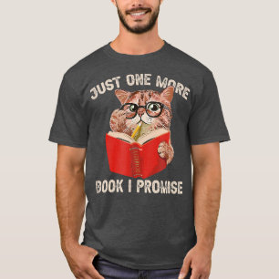 JUS ONE MORE BOOK I PROMISE Funny Cat Book Lover T-Shirt